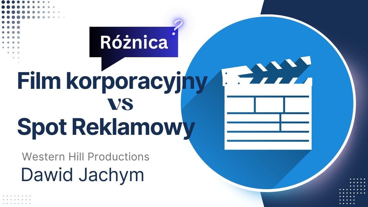 You are currently viewing Film Korporacyjny vs Spot Reklamowy (jaka jest różnica?)